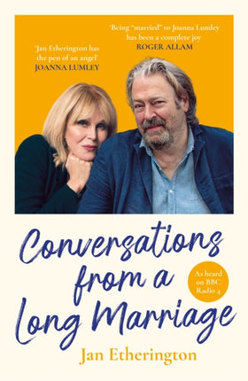 Conversations from a Long Marriage: based on the beloved BBC Radio 4 comedy starring Joanna Lumley and Roger Allam