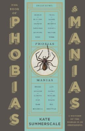 The Book of Phobias and Manias: A History of the World in 99 Obsessions