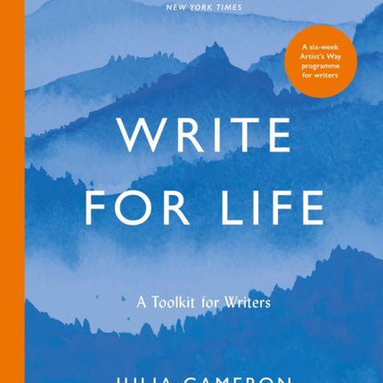 Write for Life: A Toolkit for Writers from the author of multimillion bestseller THE ARTIST'S WAY