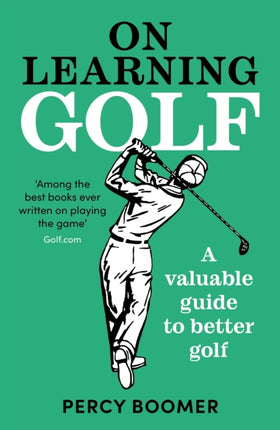 On Learning Golf: A valuable guide to better golf