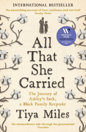 All That She Carried: The Journey of Ashley's Sack, a Black Family Keepsake - LONGLISTED FOR THE WOMEN'S PRIZE FOR NON-FICTION 2024