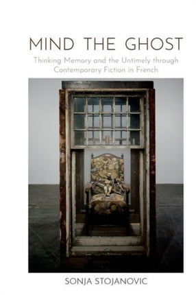 Mind the Ghost: Thinking Memory and the Untimely