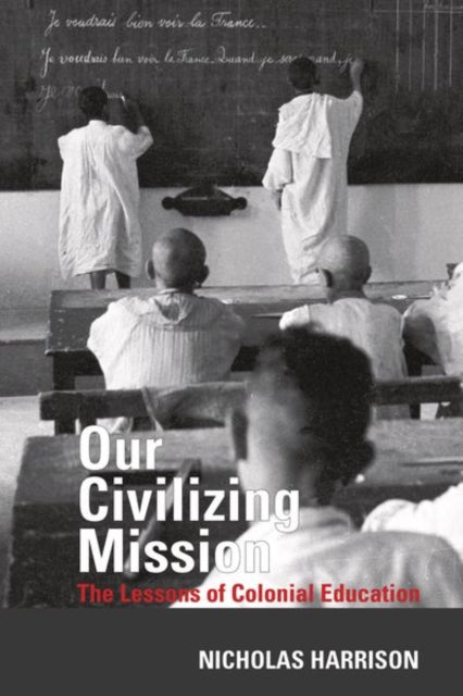 Our Civilizing Mission: The Lessons of Colonial