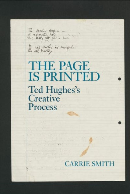 The Page is Printed: Ted Hughes's Creative