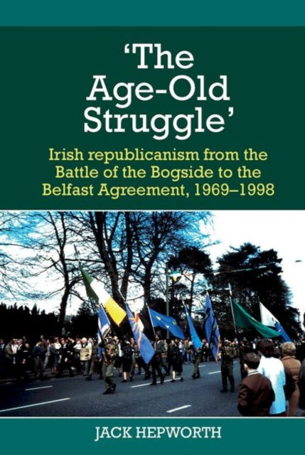 'The Age-Old Struggle': Irish republicanism from