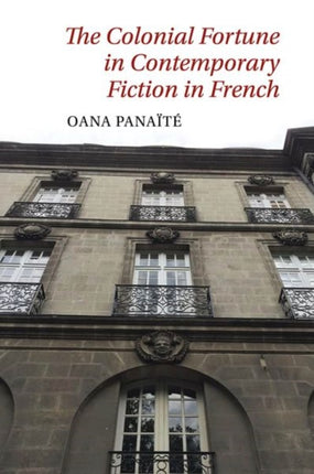 The Colonial Fortune in Contemporary Fiction in
