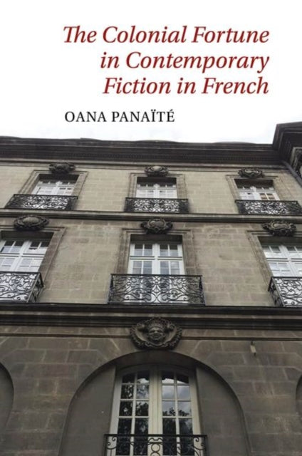 The Colonial Fortune in Contemporary Fiction in