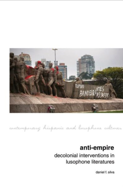 Anti-Empire: Decolonial Interventions in