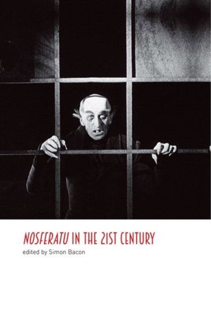 Nosferatu in the 21st Century: A Critical Study