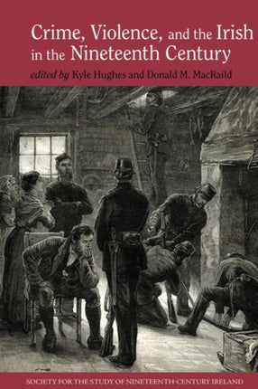 Crime, Violence and the Irish in the Nineteenth