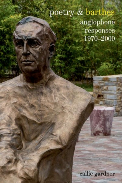 Poetry & Barthes: Anglophone Responses 1970–2000