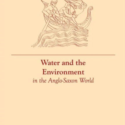 Water and the Environment in the Anglo-Saxon World