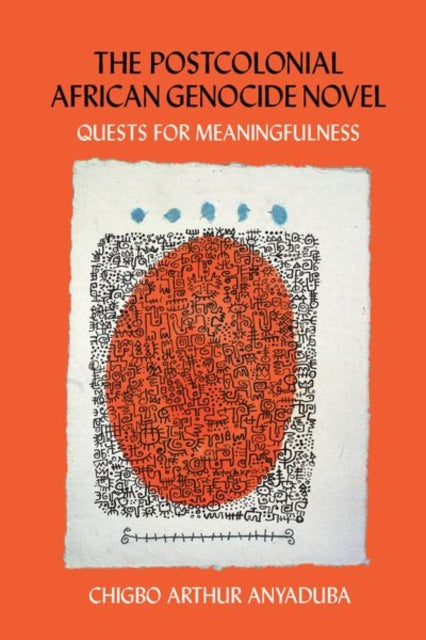 The Postcolonial African Genocide Novel: Quests