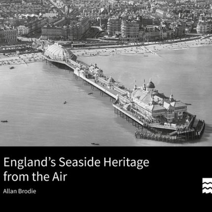 England's Seaside Heritage from the Air