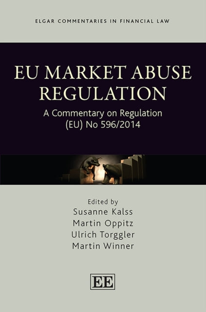 EU Market Abuse Regulation: A Commentary on Regulation (EU) No 596/2014