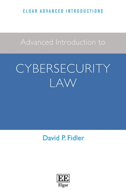 Advanced Introduction to Cybersecurity Law