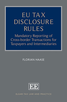 EU Tax Disclosure Rules: Mandatory Reporting of Cross-border Transactions for Taxpayers and Intermediaries