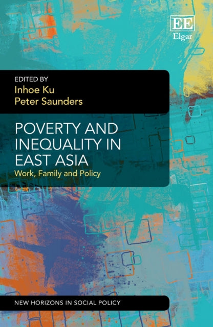 Poverty and Inequality in East Asia: Work, Family and Policy