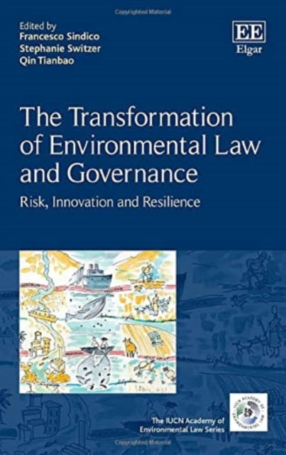 The Transformation of Environmental Law and Governance: Risk, Innovation and Resilience