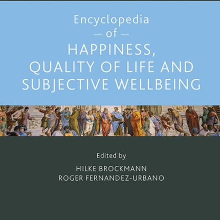 Encyclopedia of Happiness Quality of Life and Subjective Wellbeing