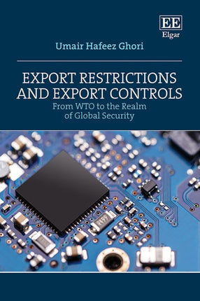 Export Restrictions and Export Controls: From WTO to the Realm of Global Security