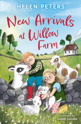 New Arrivals at Willow Farm 2 Heartwarming Animal Stories in 1