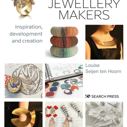 Design for Jewellery Makers: Inspiration, Development and Creation