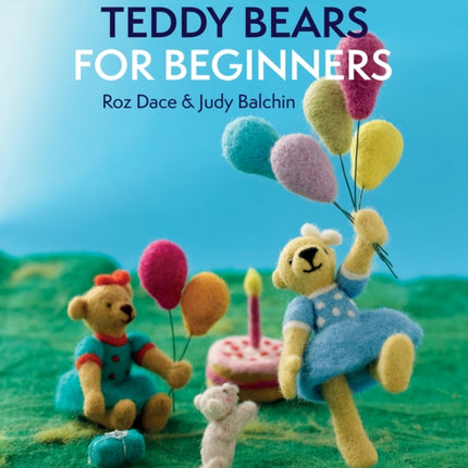 Needle Felting Teddy Bears for Beginners