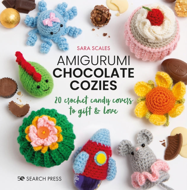 Amigurumi Chocolate Cozies: 20 Crochet Candy Covers to Gift & Love