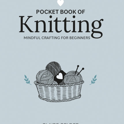 Pocket Book of Knitting: Mindful Crafting for Beginners