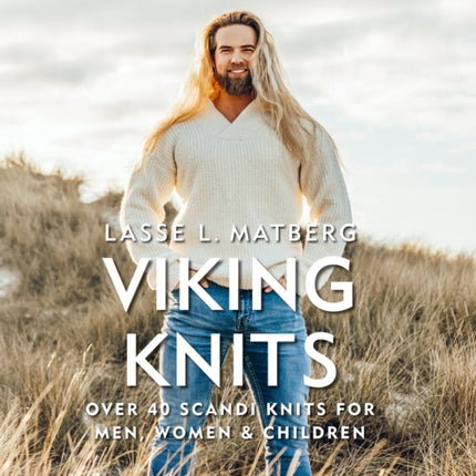 Viking Knits: Over 40 Scandi Knits for Men, Women & Children