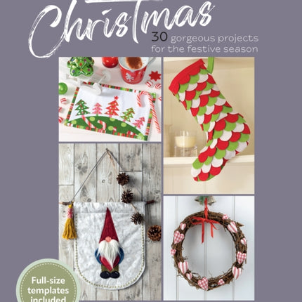 Sewing for Christmas: 30 Gorgeous Projects for the Festive Season