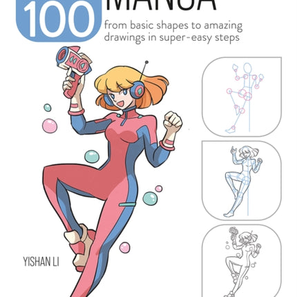 Draw 100: Manga: From Basic Shapes to Amazing Drawings in Super-Easy Steps