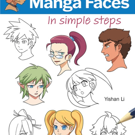 How to Draw: Manga Faces: In Simple Steps