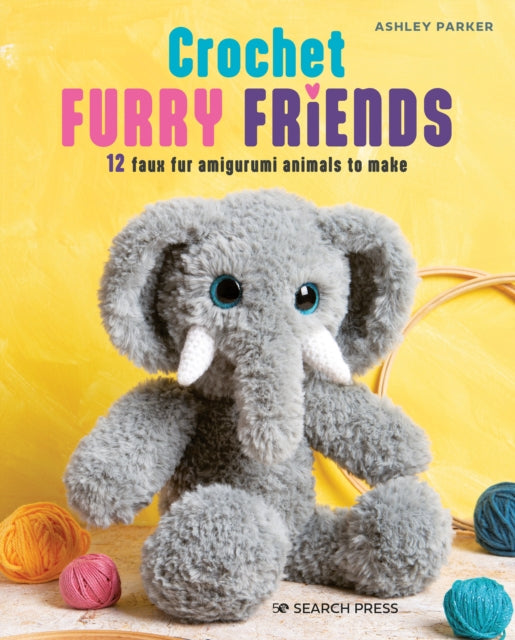 Crochet Furry Friends: 12 Faux Fur Amigurumi Animals to Make