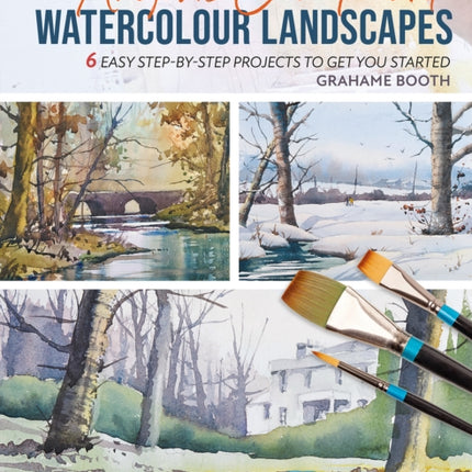 Anyone Can Paint Watercolour Landscapes: 6 Easy Step-by-Step Projects to Get You Started