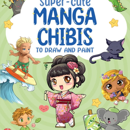 Super-Cute Manga Chibis to Draw and Paint