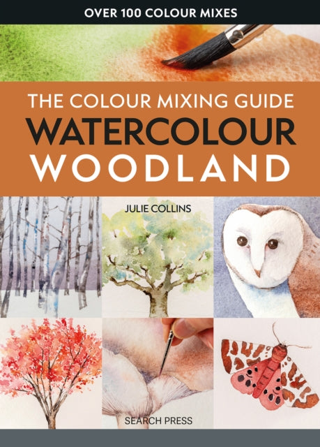 The Colour Mixing Guide Watercolour Woodland