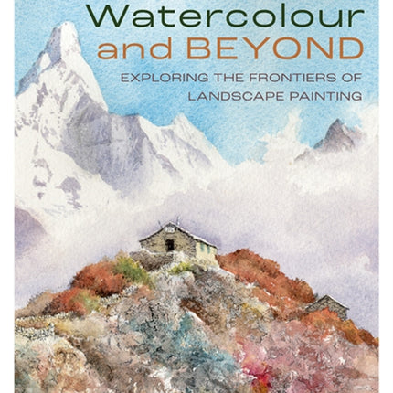 Watercolour and Beyond