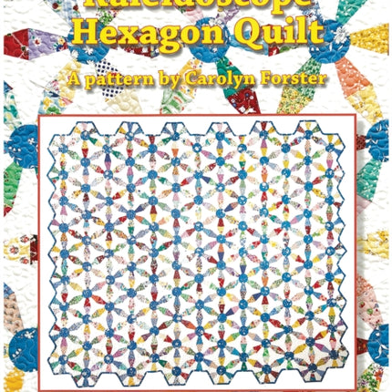 Carolyn Forster Pattern Kaleidoscope Hexagon Quilts