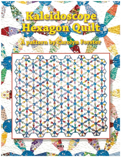 Carolyn Forster Pattern Kaleidoscope Hexagon Quilts