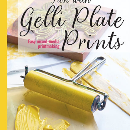 Fun with Gelli Plate Prints