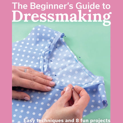 The Beginners Guide to Dressmaking