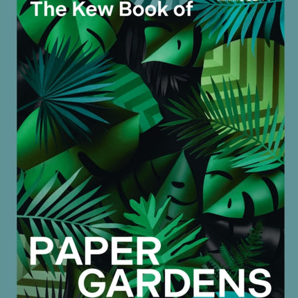 Kew Book of Paper Gardens The