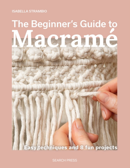 The Beginners Guide to Macramé