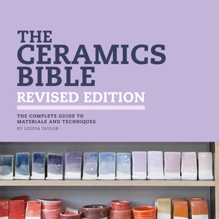 The Ceramics Bible  Revised Edition