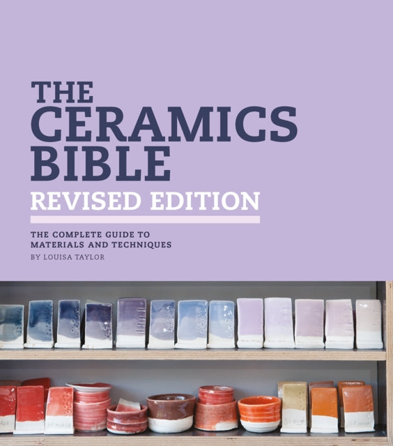 The Ceramics Bible  Revised Edition