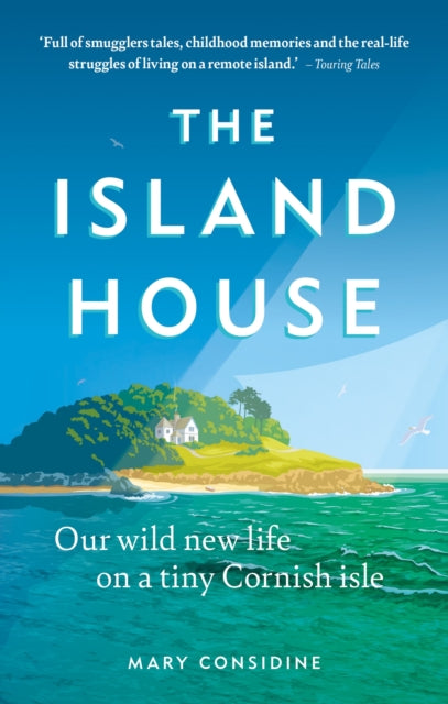 The Island House: Our Wild New Life on a Tiny Cornish Isle