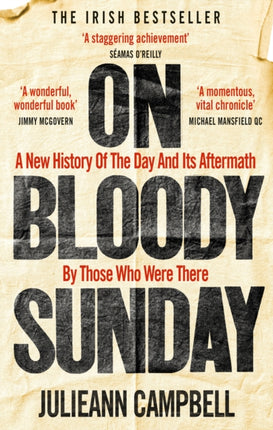 On Bloody Sunday: A New History Of The Day And Its Aftermath – By The People Who Were There