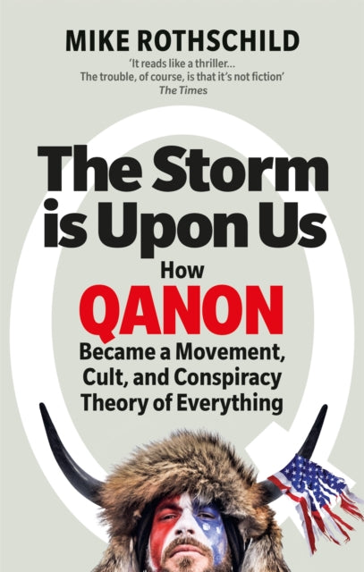 The Storm Is Upon Us: How QAnon Became a Movement, Cult, and Conspiracy Theory of Everything